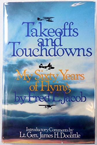 Imagen de archivo de Takeoffs and touchdowns: My sixty years of flying a la venta por BooksRun