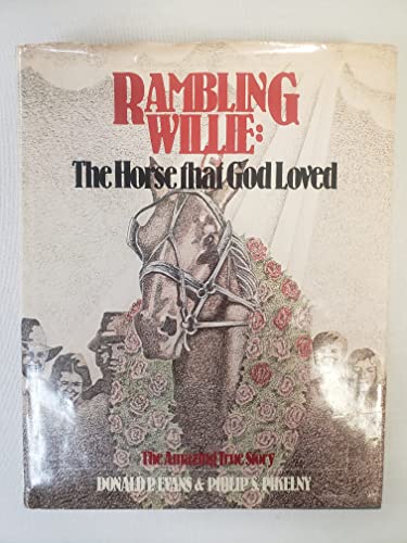 Stock image for Rambling Willie: The Horse That God Loved for sale by ThriftBooks-Dallas
