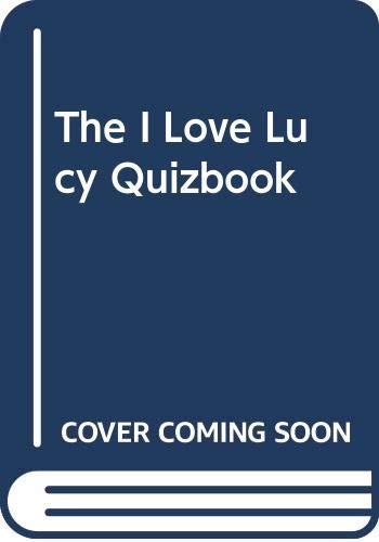 Stock image for The I Love Lucy Quizbook for sale by Wonder Book