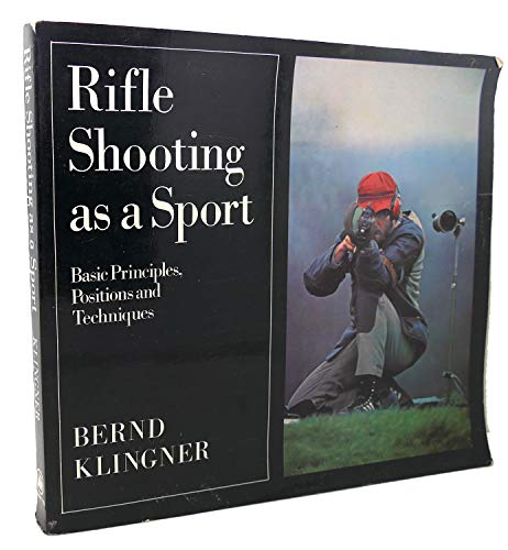 Beispielbild fr Rifle Shooting as a Sport: Basic Principles, Positions, and Techniques zum Verkauf von ThriftBooks-Atlanta