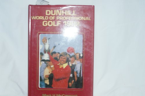 Dunhill World of Professional Golf, 1982 (9780498025945) by McCormack, Mark H.