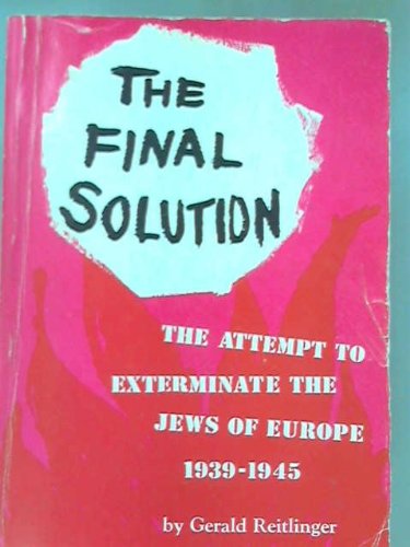 9780498040214: The Final Solution: The Attempt to Exterminate the Jews of Europe, 1935-1945