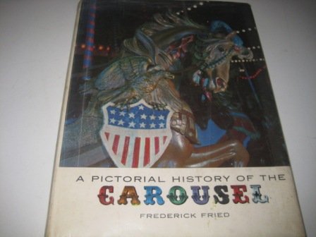 9780498061707: Pictorial History of the Carousel