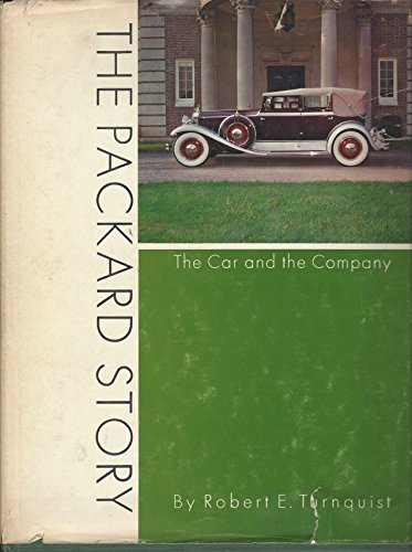 The Packard Story: The Car and the Company - Robert E. Turnquist