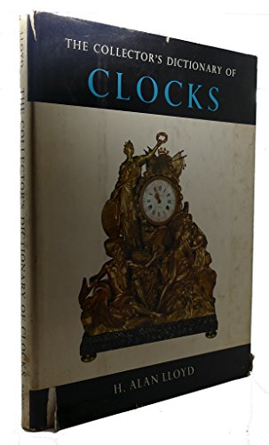 9780498062797: THE COLLECTOR'S DICTIONARY OF CLOCKS,