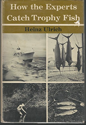 Stock image for HOW THE EXPERTS CATCH TROPHY FISH for sale by Gian Luigi Fine Books