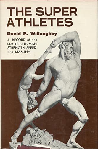 Beispielbild fr The Super-Athletes: a Record of the Limits of Human Strength, Speed, and Stamina zum Verkauf von HPB-Red