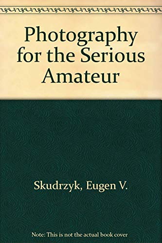 Stock image for Photography for the Serious Amateur for sale by Encore Books