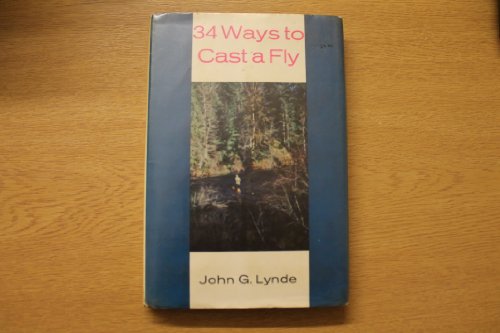 Beispielbild fr Thirty-Four Ways to Cast a Fly zum Verkauf von Better World Books