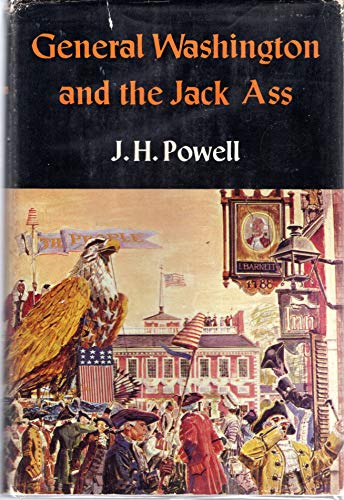 General Washington and the Jack Ass: And Other American Characters in Portrait