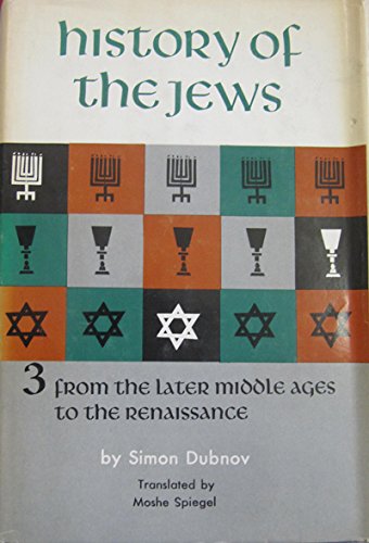 Stock image for History of the Jews: From the Later Middle Ages to the Renaissance, Volume 3 for sale by BookDepart