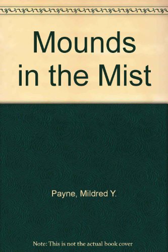 Imagen de archivo de Mounds In The Mist a la venta por Tacoma Book Center