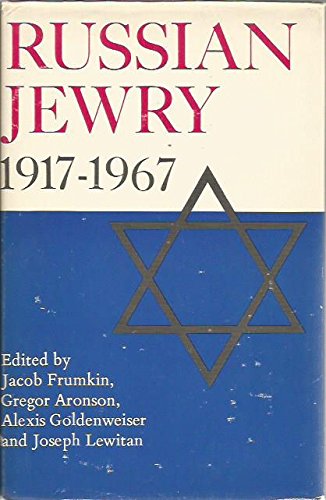 Russian Jewry 1917-1967 - Frumkin, Jacob ; Aronson, Gregor ; Goldenweiser, Alexis ; Lewitan, Joseph (editors)