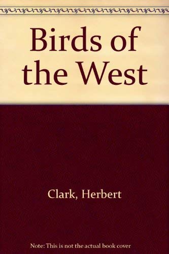 Birds of the West (9780498069659) by Clarke, Herbert