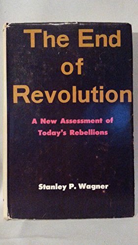 The end of revolution: A new assessment of today's rebellions,