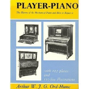 Beispielbild fr Player Piano : The History of the Mechanical Piano and How to Repair it zum Verkauf von Karen Wickliff - Books