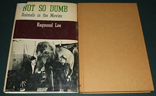 Beispielbild fr Not So Dumb : The Life and Times of the Animal Actors zum Verkauf von Better World Books