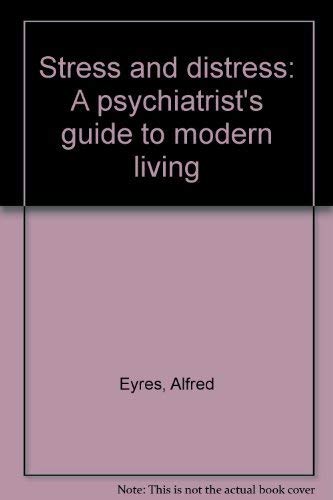 Imagen de archivo de Stress and distress;: A psychiatrist's guide to modern living, a la venta por POQUETTE'S BOOKS