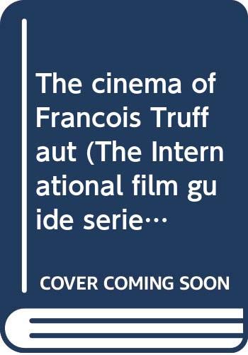 Imagen de archivo de The cinema of Franc ois Truffaut (The International film guide series) a la venta por HPB-Diamond