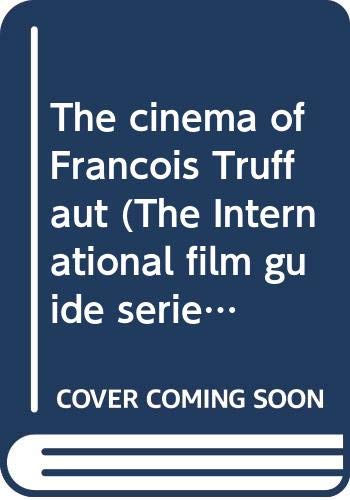 Stock image for The cinema of Franc ois Truffaut (The International film guide series) for sale by HPB-Diamond