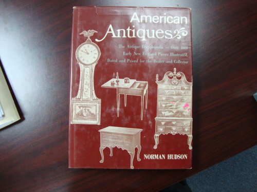 Stock image for American Antiques: The Antique Encyclopedia- Over 1600. for sale by Bristlecone Books  RMABA