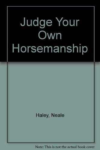 Stock image for Judge Your Own Horsemanship for sale by Clausen Books, RMABA