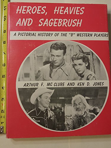 Beispielbild fr Heroes, Heavies and Sagebrush A Pictorial History of the "B" Western Players zum Verkauf von Chequamegon Books