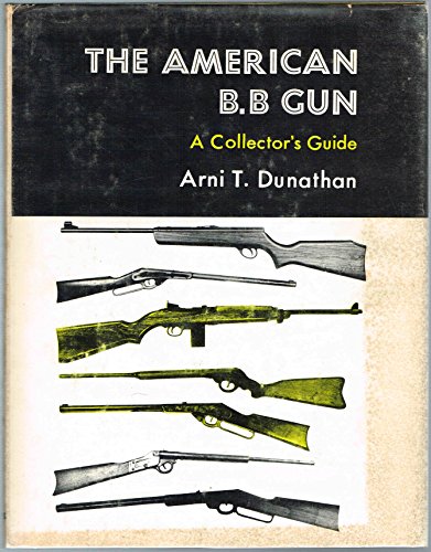 The American B.B Gun: A collector's Guide