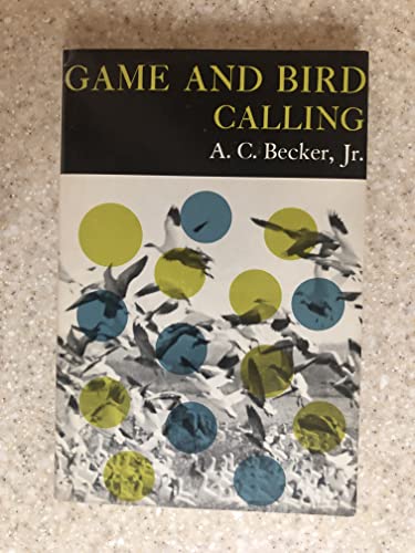 Stock image for GAME AND BIRD CALLING for sale by Neil Shillington: Bookdealer/Booksearch