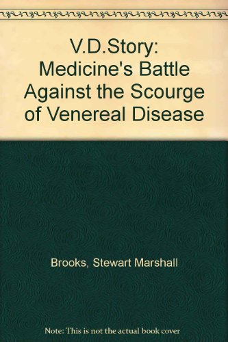 Beispielbild fr The V. D. Story - Medicine's Battle Against the Scourge of Venereal Disease zum Verkauf von UHR Books