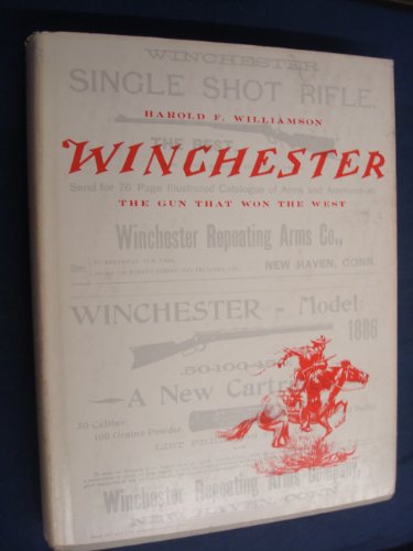 Winchester the Gun That Won the West by Harold F Williamson - AbeBooks