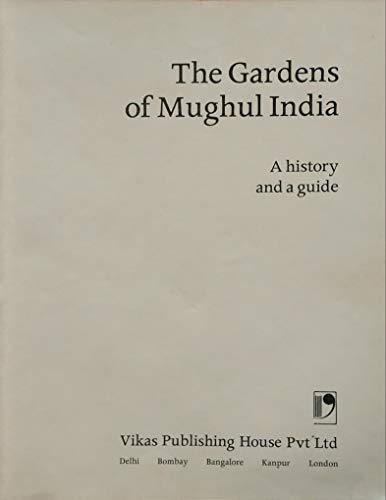 Imagen de archivo de The Gardens of Mughul India: A History and a Guide a la venta por James Lasseter, Jr