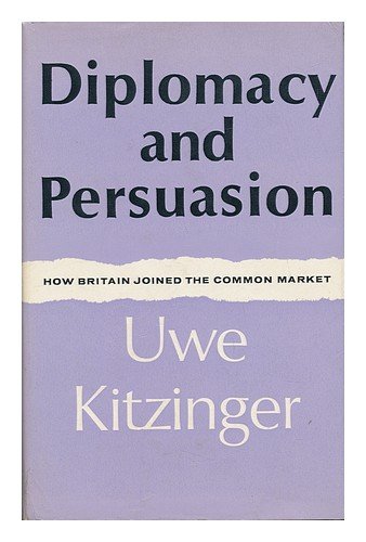 Stock image for Diplomacy and Persuasion : How Britain Joined the Common Market for sale by Better World Books
