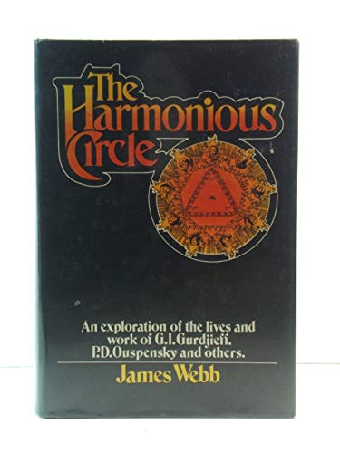 9780500011317: Harmonious Circle: Exploration of the Lives of G.I.Gurdjieff, P.D.Ouspensky and Others