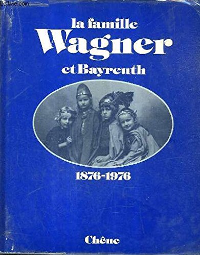 Beispielbild fr THE WAGNER FAMILY ALBUMS: Bayreuth 1876-1976 zum Verkauf von THOMAS RARE BOOKS
