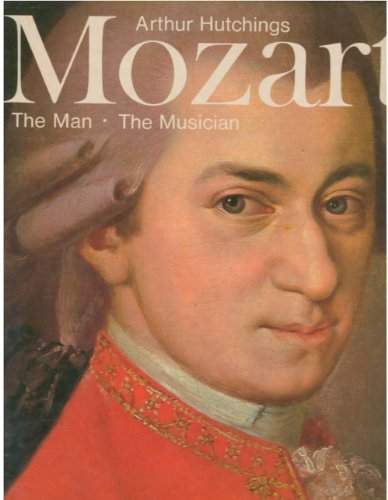 Stock image for Mozart: The man, the musician for sale by Half Price Books Inc.