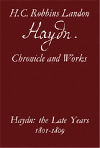 9780500011676: Haydn: Chronicle and Works: Haydn: the Late Years 1801-1809