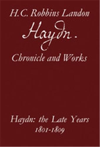 Haydn: The Late Years 1801-1809 (Haydn : Chronicle and Works) (9780500011676) by Landon, H. C. Robbins