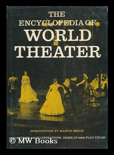9780500011744: Illustrated encyclopaedia of world theatre: With 420 illustrations and an index of play titles