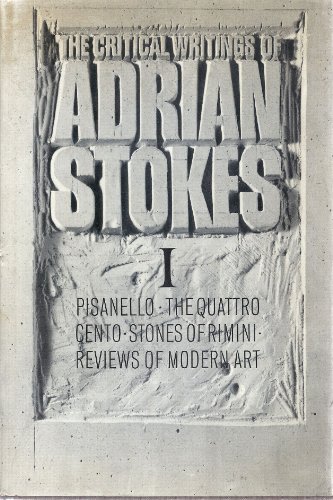 Imagen de archivo de The Critical Writings of Adrian Stokes a la venta por ThriftBooks-Dallas