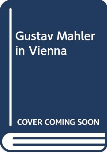Beispielbild fr Gustav Mahler in Vienna zum Verkauf von Old Book Shop of Bordentown (ABAA, ILAB)