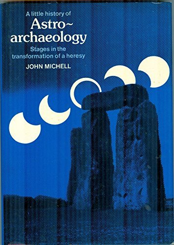 9780500011836: Little History of Astro-archaeology: Stages in the Transformation of a Heresy