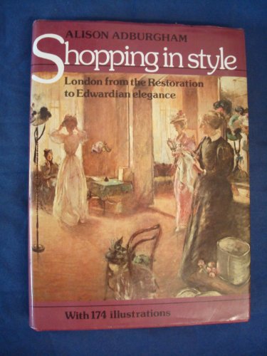 Beispielbild fr Shopping in Style: London from the Restoration to Edwardian Elegance zum Verkauf von WorldofBooks