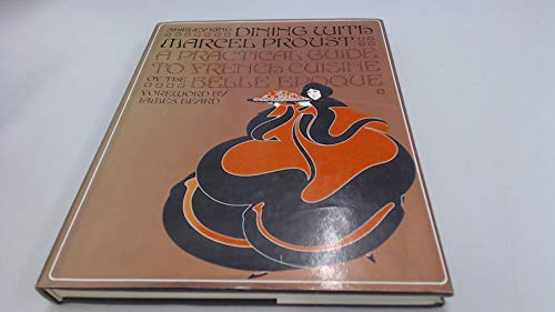 Stock image for Dining with Marcel Proust - A Practical Guide to French Cuisine of the Belle Epoque for sale by HPB-Ruby