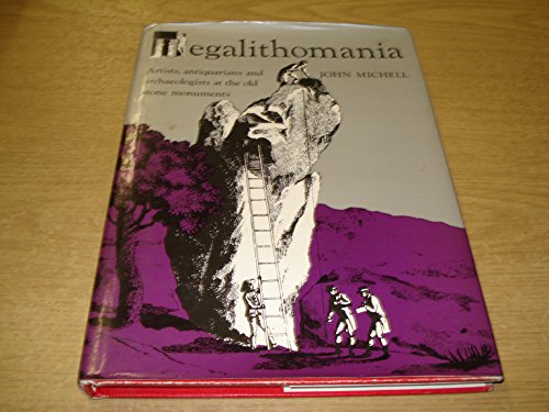 9780500012611: Megalithomania: Artists, Antiquarians and Archaeologists at the Old Stone Monuments