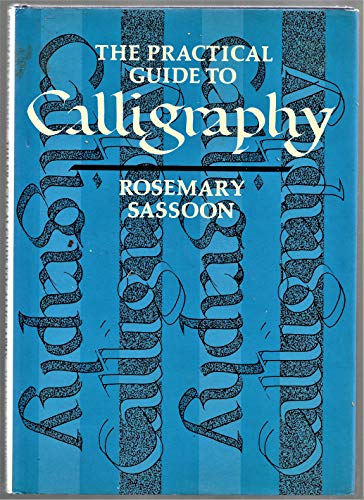 Stock image for THE PRACTICAL GUIDE TO CALLIGRAPHY for sale by Archer's Used and Rare Books, Inc.