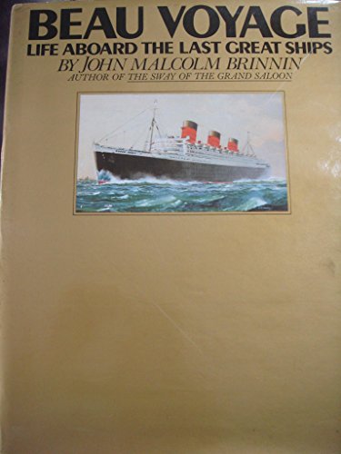 Beau Voyage: Life Aboard the Last Great Ships (9780500012727) by Brinnin, John Malcolm; Mohrt, Michel; Feinstein, Guy