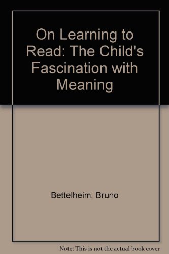 Stock image for On Learning to Read: The Child's Fascination With Meaning for sale by Anybook.com