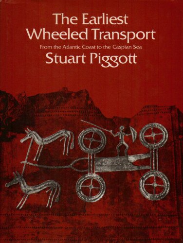 9780500012796: The Earliest Wheeled Transport: From the Atlantic Coast to the Caspian Sea