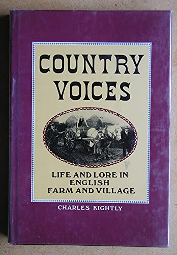 Stock image for Country Voices: Life and Lore in Farm and Village for sale by WorldofBooks